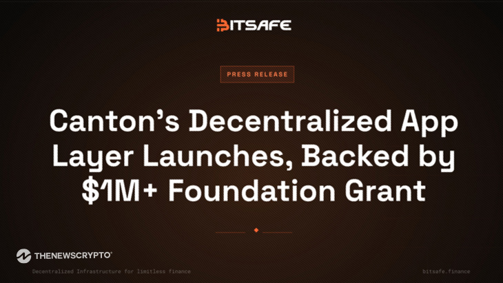 Canton’s Decentralized App Layer Launches, Backed by $1M+ Foundation Grant