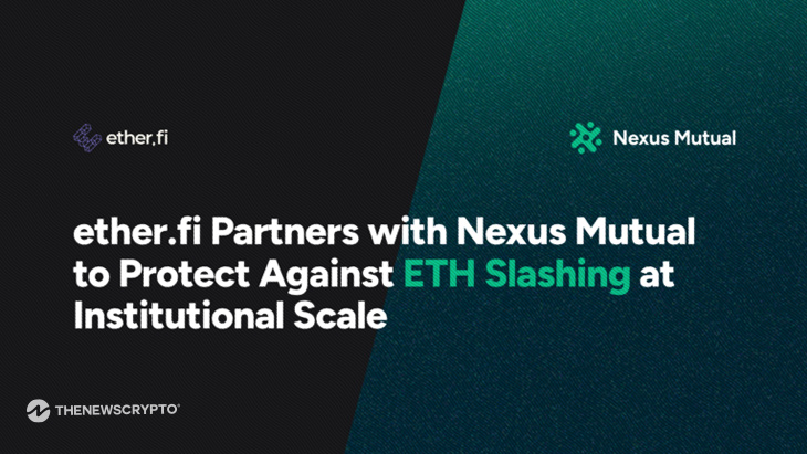 ether.fi Partners with Nexus Mutual to Protect Against ETH Slashing at Institutional Scale