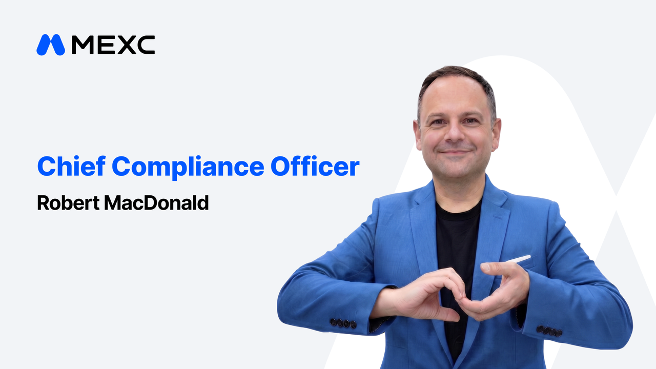 MEXC Appoints Robert MacDonald as Chief Compliance Officer To Lead Global Regulatory Strategy