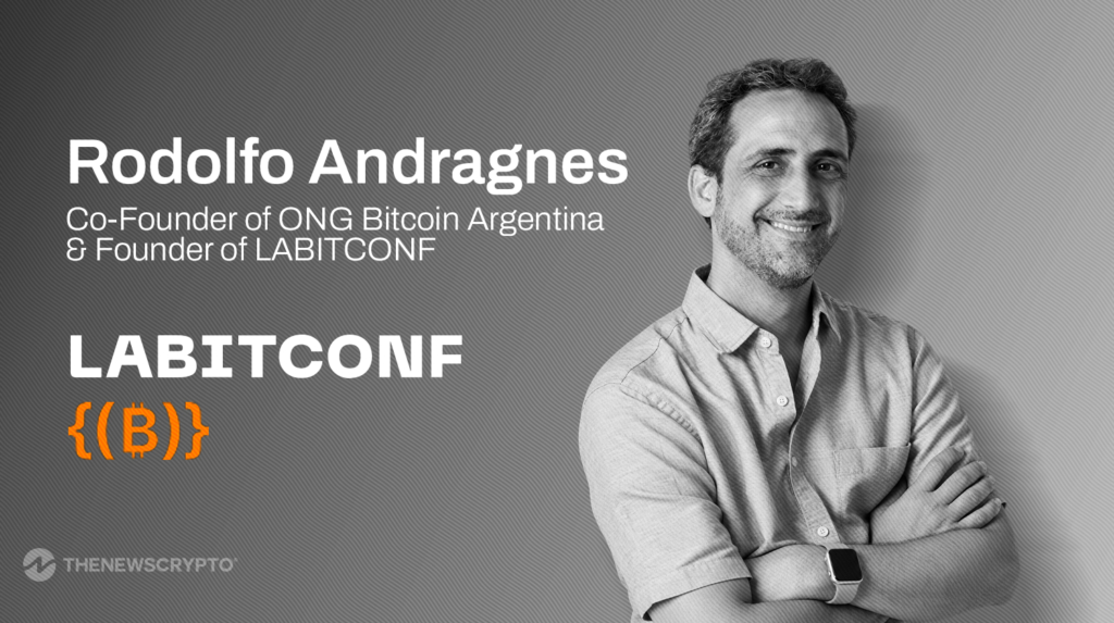 Exclusive Interview: Bitcoin Is More Than an Investment, Says LABITCONF Founder Rodolfo Andragnes